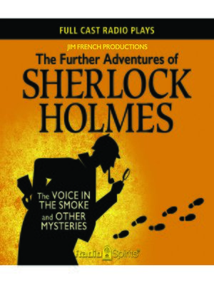cover image of Further Adventures of Sherlock Holmes: The Voice in the Smoke and Other Mysteries